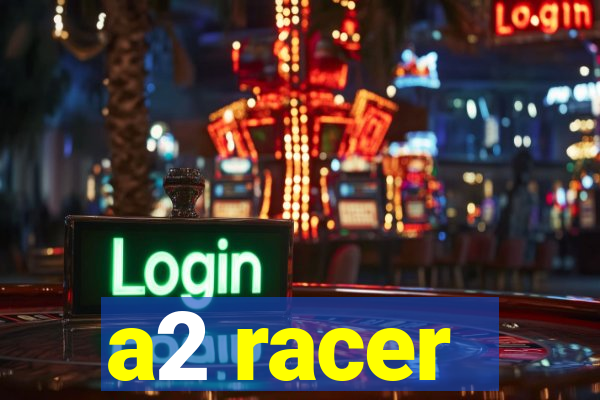 a2 racer - riscando o asfalto assistir